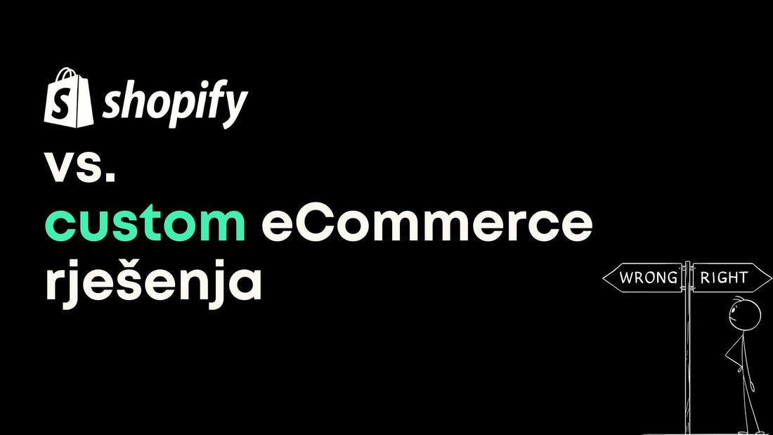 Shopify ili custom rješenje
